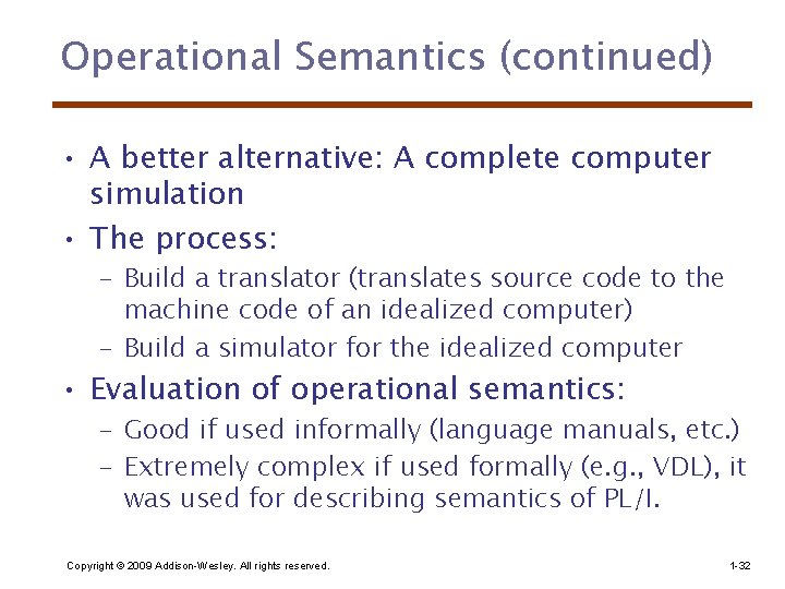 Operational Semantics (continued) • A better alternative: A complete computer simulation • The process: