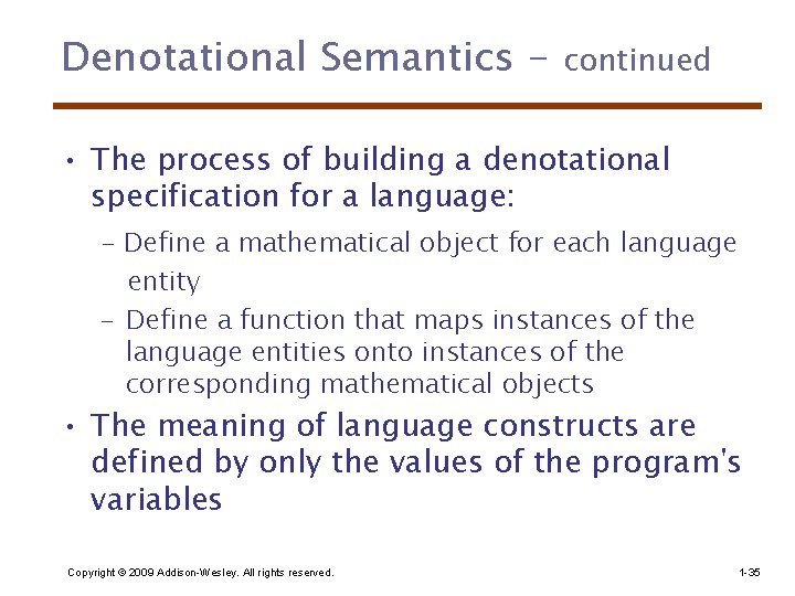 Denotational Semantics - continued • The process of building a denotational specification for a