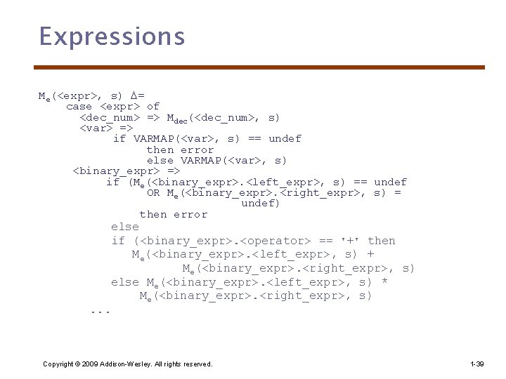 Expressions Me(<expr>, s) = case <expr> of <dec_num> => Mdec(<dec_num>, s) <var> => if