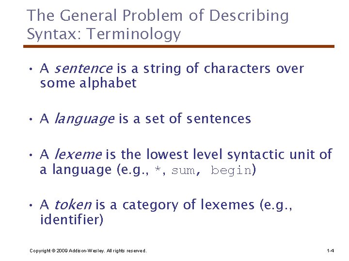 The General Problem of Describing Syntax: Terminology • A sentence is a string of