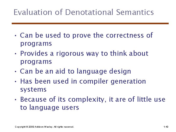 Evaluation of Denotational Semantics • Can be used to prove the correctness of programs