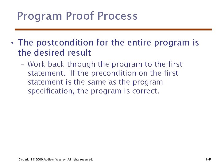 Program Proof Process • The postcondition for the entire program is the desired result