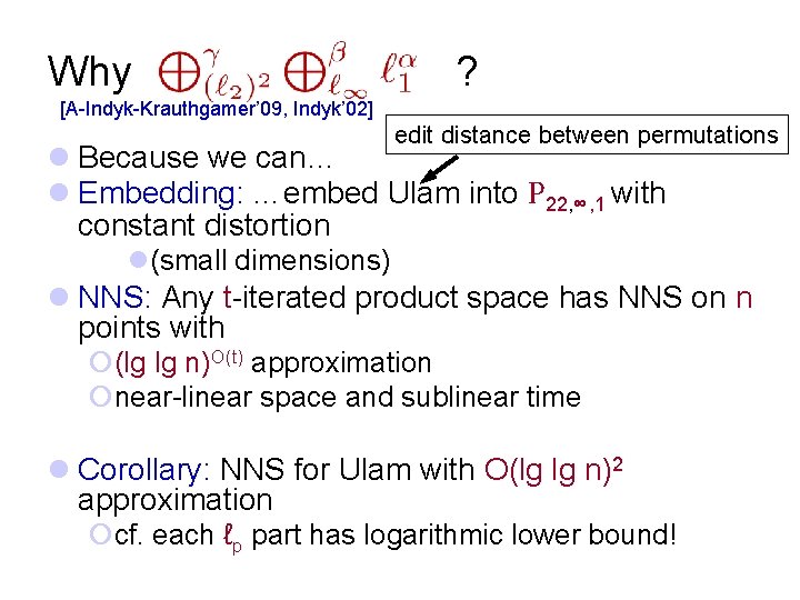 Why Ρ 22, ∞, 1 ? [A-Indyk-Krauthgamer’ 09, Indyk’ 02] edit distance between permutations