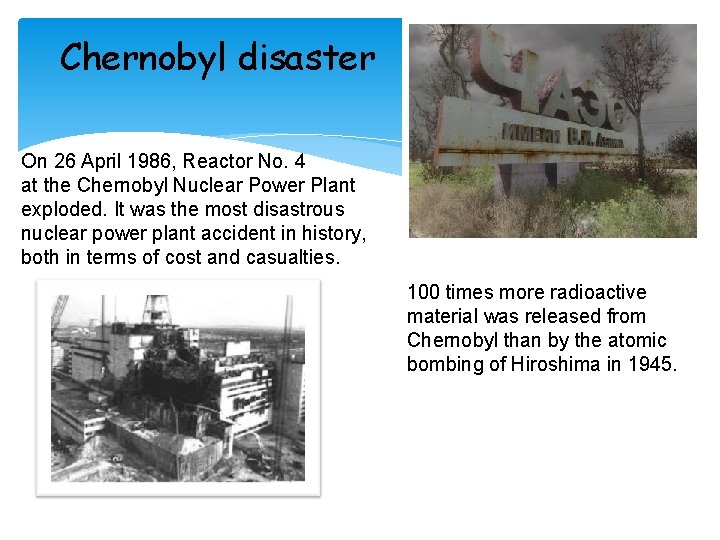 Chernobyl disaster On 26 April 1986, Reactor No. 4 at the Chernobyl Nuclear Power