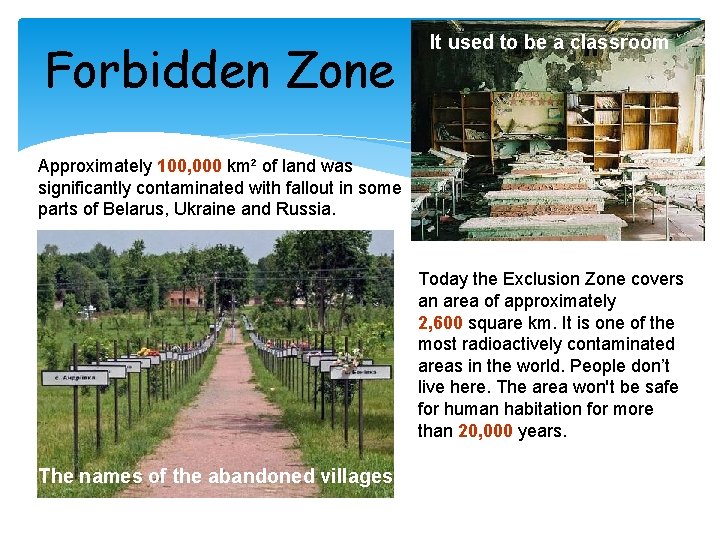 Forbidden Zone It used to be a classroom Approximately 100, 000 km² of land