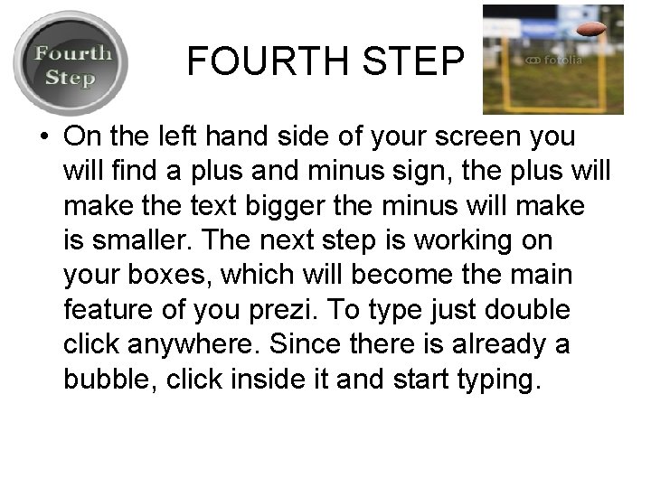 FOURTH STEP • On the left hand side of your screen you will find