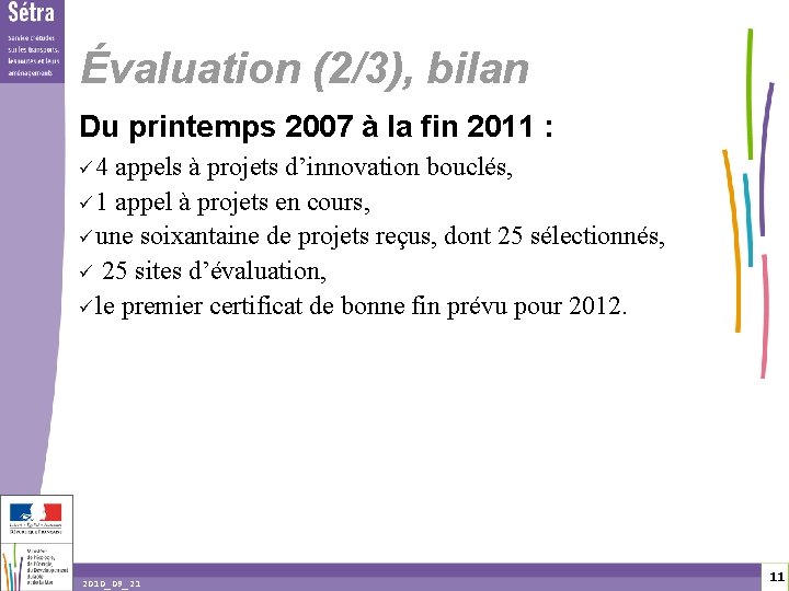 Évaluation (2/3), bilan Du printemps 2007 à la fin 2011 : 4 appels à