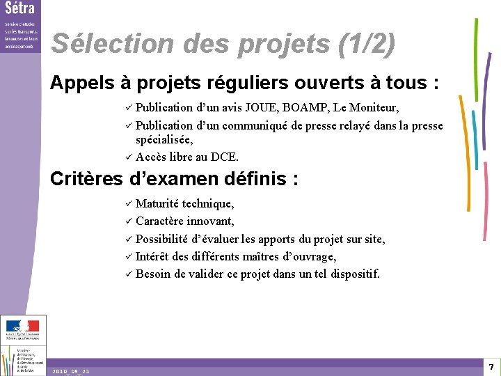 Sélection des projets (1/2) Appels à projets réguliers ouverts à tous : Publication d’un