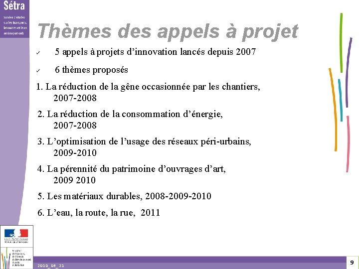 Thèmes des appels à projet 5 appels à projets d’innovation lancés depuis 2007 6