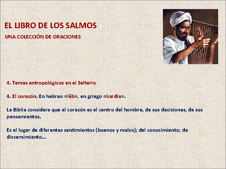EL LIBRO DE LOS SALMOS UNA COLECCIÓN DE ORACIONES 4. Temas antropológicos en el