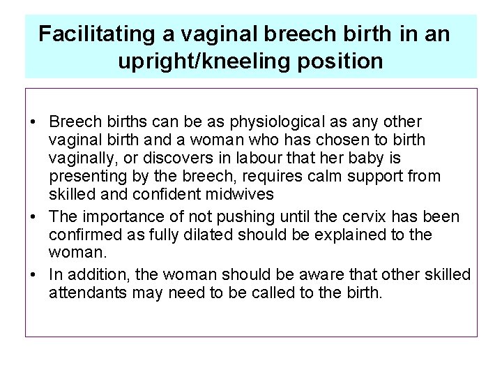 Facilitating a vaginal breech birth in an upright/kneeling position • Breech births can be