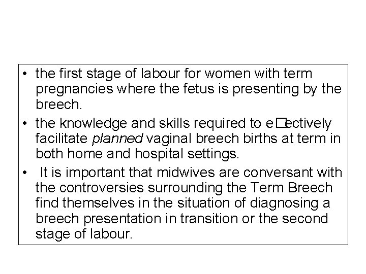  • the ﬁrst stage of labour for women with term pregnancies where the