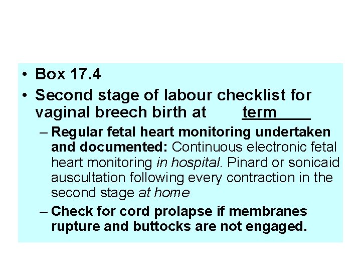  • Box 17. 4 • Second stage of labour checklist for vaginal breech