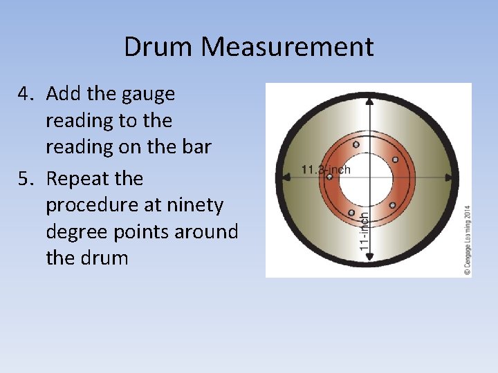 Drum Measurement 4. Add the gauge reading to the reading on the bar 5.