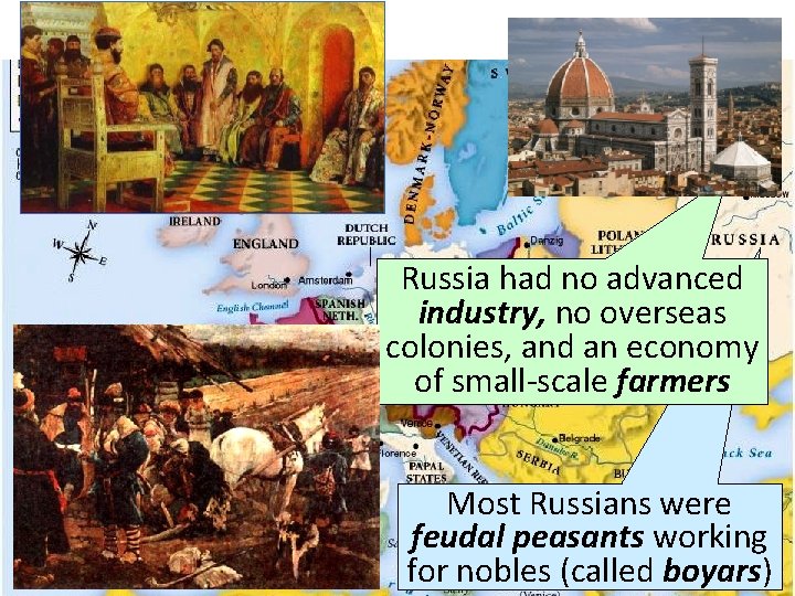 Russia had no advanced industry, no overseas colonies, and an economy of small-scale farmers