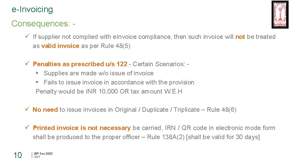 e-Invoicing Consequences: ü If supplier not complied with e. Invoice compliance, then such invoice