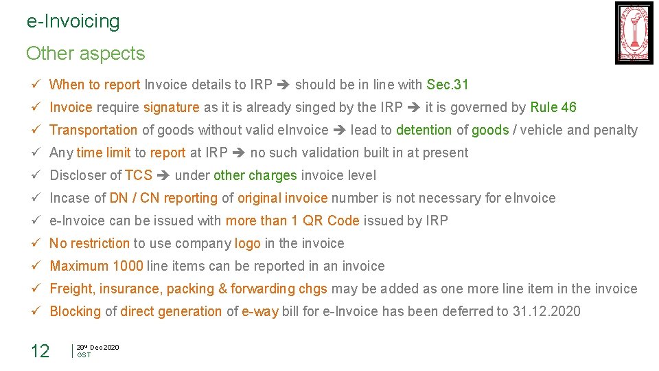 e-Invoicing Other aspects ü When to report Invoice details to IRP should be in