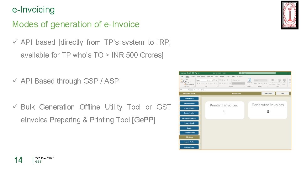 e-Invoicing Modes of generation of e-Invoice ü API based [directly from TP’s system to