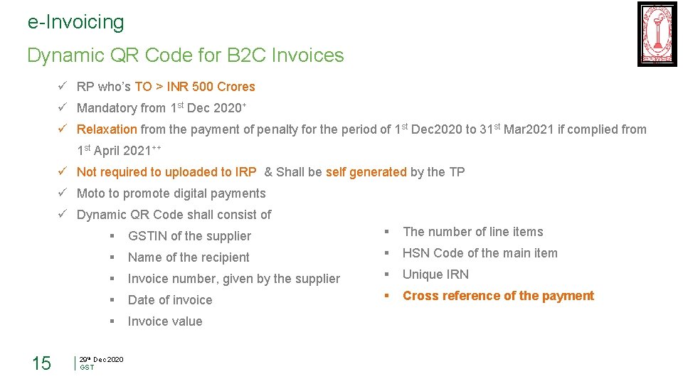 e-Invoicing Dynamic QR Code for B 2 C Invoices ü RP who’s TO >