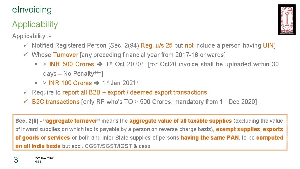 e. Invoicing Applicability : ü Notified Registered Person [Sec. 2(94) Reg. u/s 25 but