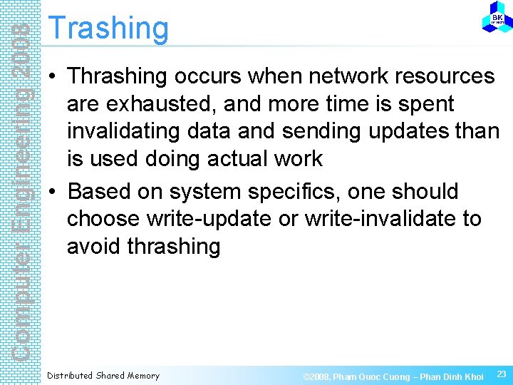 Computer Engineering 2008 Trashing • Thrashing occurs when network resources are exhausted, and more