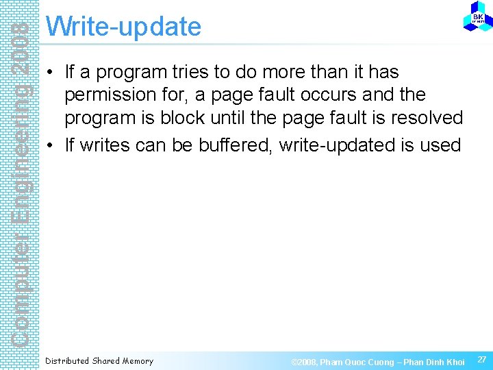 Computer Engineering 2008 Write-update • If a program tries to do more than it