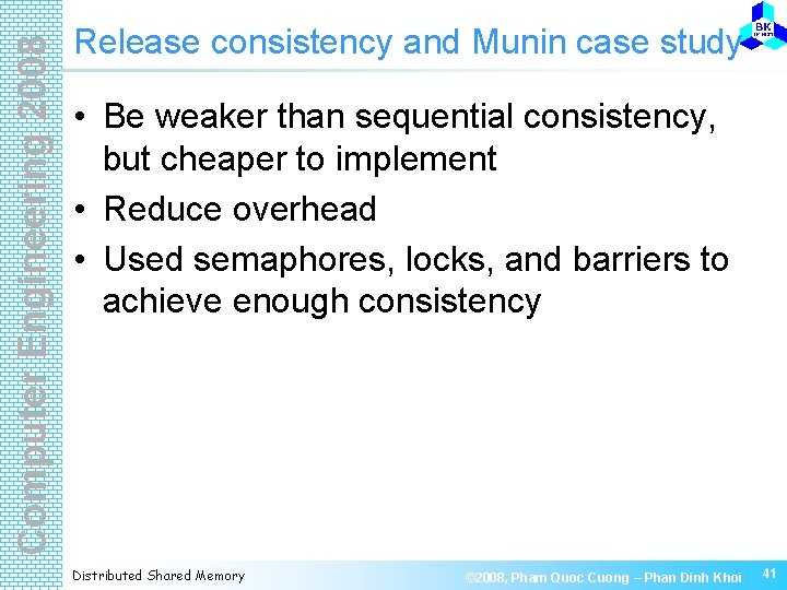 Computer Engineering 2008 Release consistency and Munin case study • Be weaker than sequential