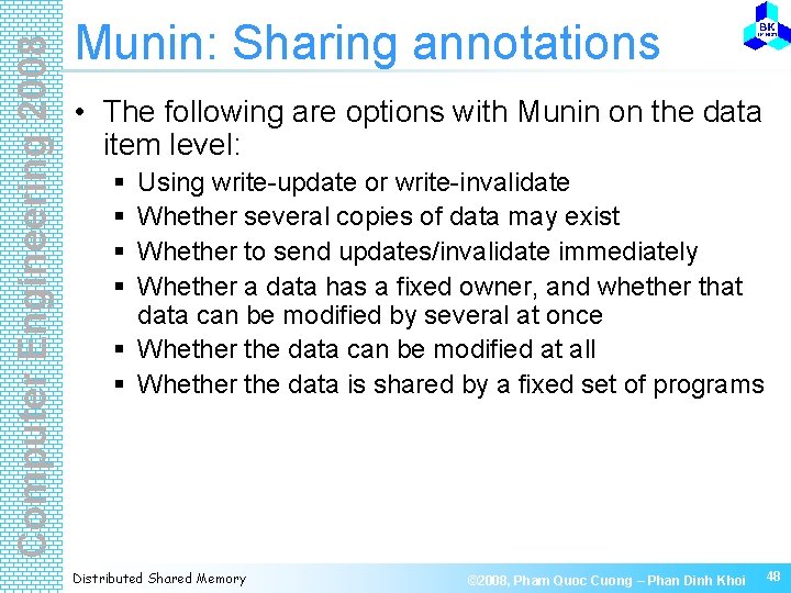 Computer Engineering 2008 Munin: Sharing annotations • The following are options with Munin on