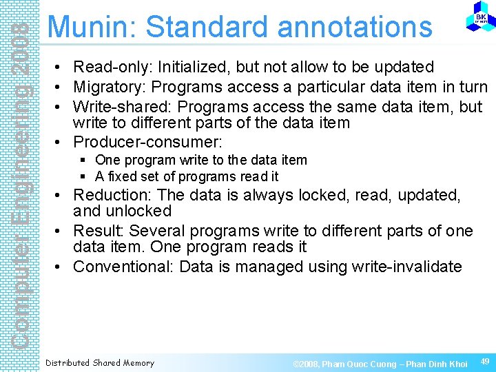 Computer Engineering 2008 Munin: Standard annotations • Read-only: Initialized, but not allow to be