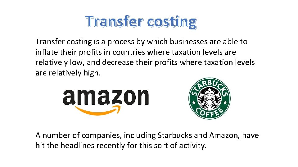 Transfer costing is a process by which businesses are able to inflate their profits