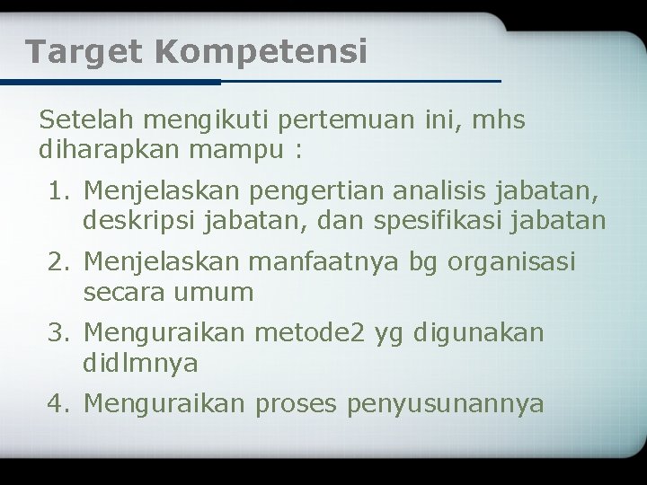 Target Kompetensi Setelah mengikuti pertemuan ini, mhs diharapkan mampu : 1. Menjelaskan pengertian analisis