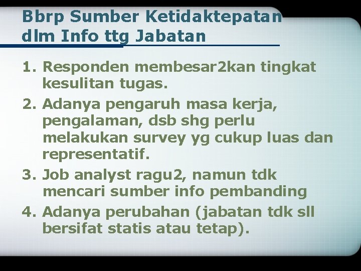 Bbrp Sumber Ketidaktepatan dlm Info ttg Jabatan 1. Responden membesar 2 kan tingkat kesulitan