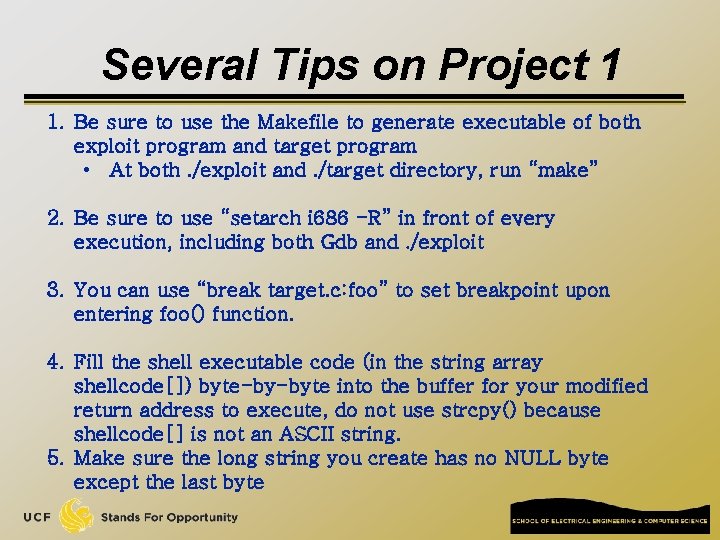 Several Tips on Project 1 1. Be sure to use the Makefile to generate
