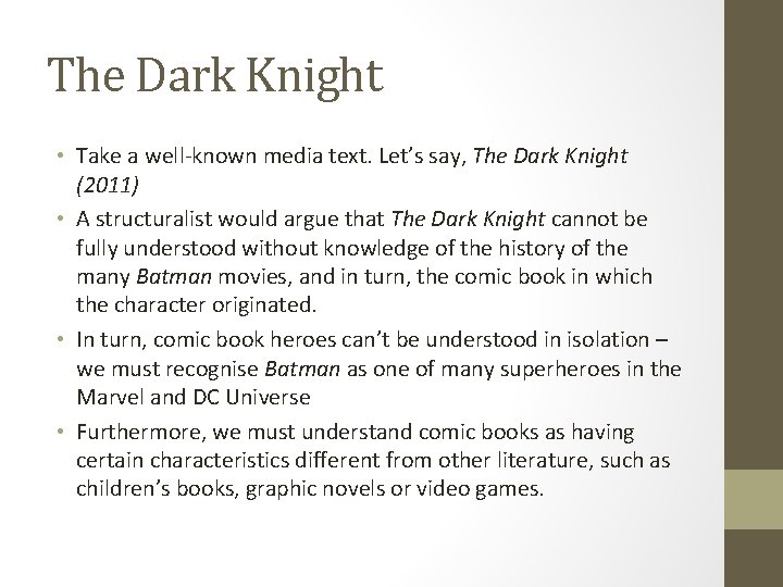 The Dark Knight • Take a well-known media text. Let’s say, The Dark Knight
