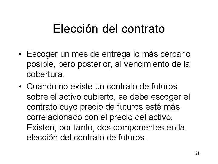 Elección del contrato • Escoger un mes de entrega lo más cercano posible, pero