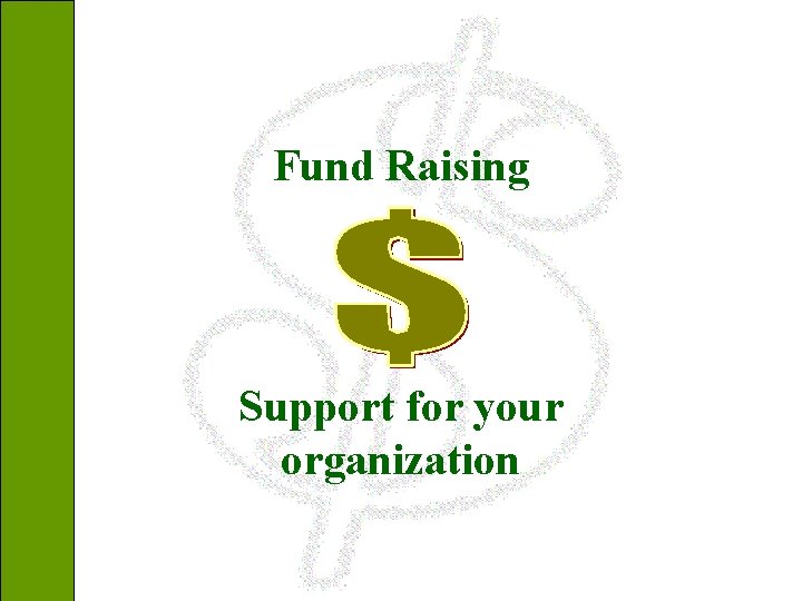 Fund Raising Support for your organization 