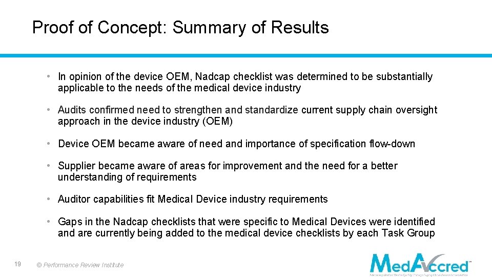 Proof of Concept: Summary of Results • In opinion of the device OEM, Nadcap