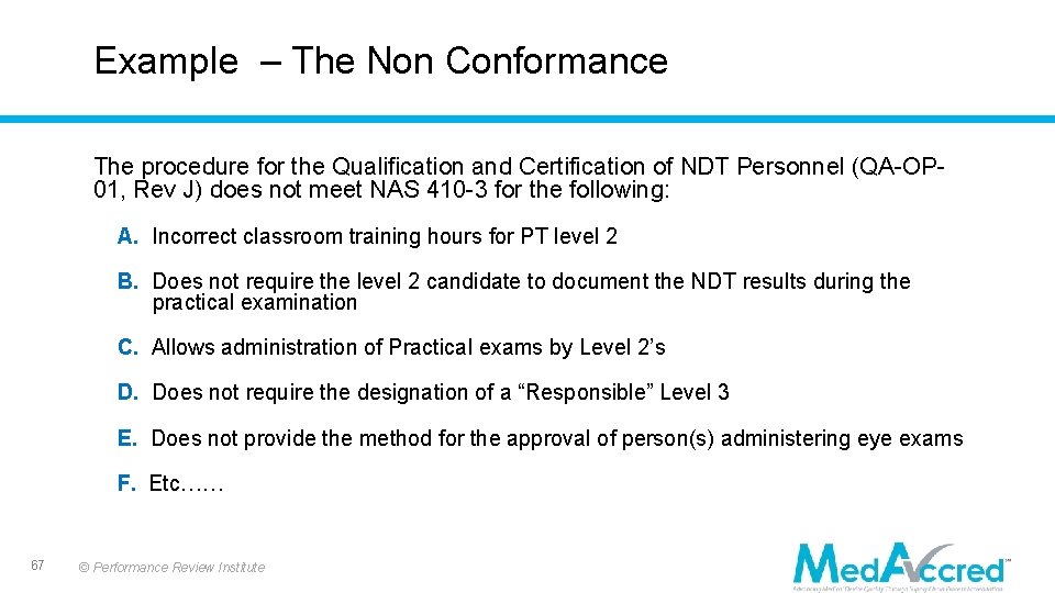 Example – The Non Conformance The procedure for the Qualification and Certification of NDT