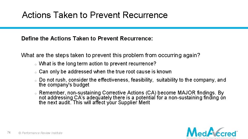 Actions Taken to Prevent Recurrence Define the Actions Taken to Prevent Recurrence: What are