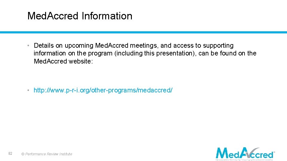 Med. Accred Information • Details on upcoming Med. Accred meetings, and access to supporting
