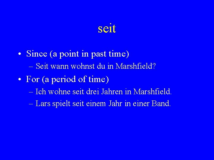 seit • Since (a point in past time) – Seit wann wohnst du in