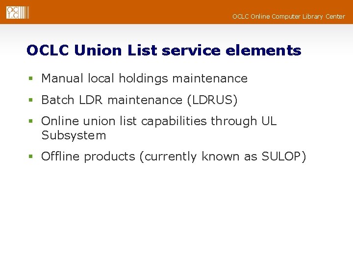 OCLC Online Computer Library Center OCLC Union List service elements § Manual local holdings
