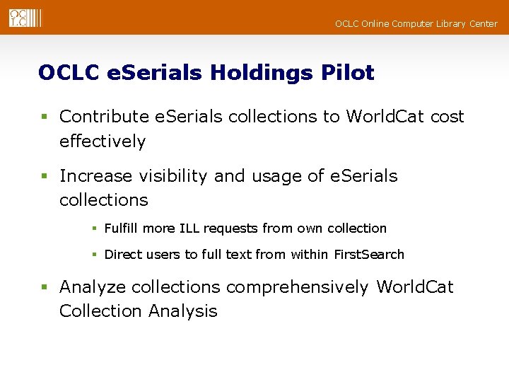OCLC Online Computer Library Center OCLC e. Serials Holdings Pilot § Contribute e. Serials