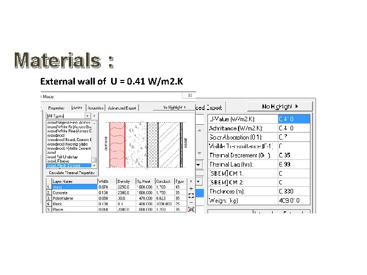 Materials : External wall of U = 0. 41 W/m 2. K 