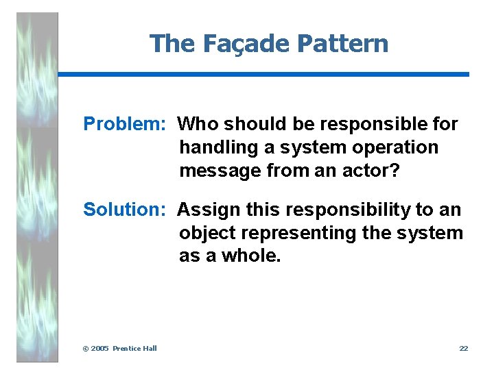 The Façade Pattern Problem: Who should be responsible for handling a system operation message