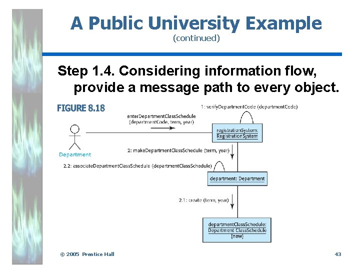 A Public University Example (continued) Step 1. 4. Considering information flow, provide a message