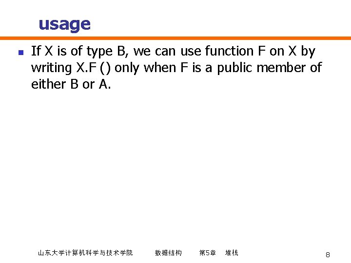 usage n If X is of type B, we can use function F on