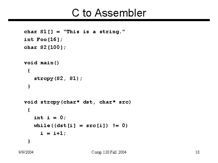C to Assembler char S 1[] = "This is a string. " int Foo[16];