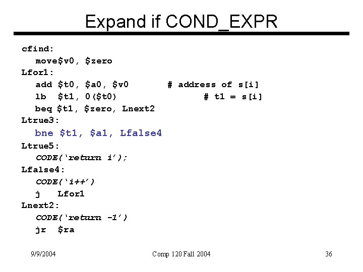 Expand if COND_EXPR cfind: move $v 0, Lfor 1: add $t 0, lb $t