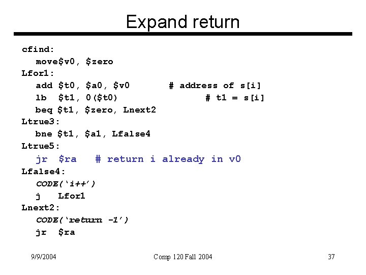 Expand return cfind: move $v 0, Lfor 1: add $t 0, lb $t 1,